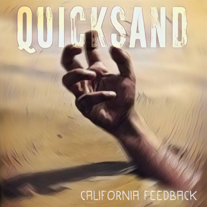 Quicksand California Feedback