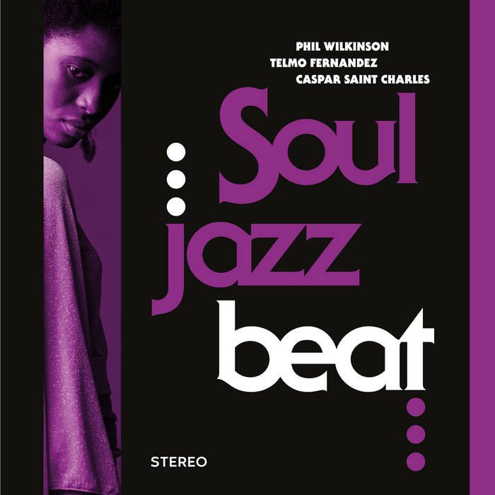 Soul Jazz Beat | Telmo Fernandez, Phil Wilkinson, Caspar Saint