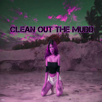 Clean Out The Mudd (Beat) cover art