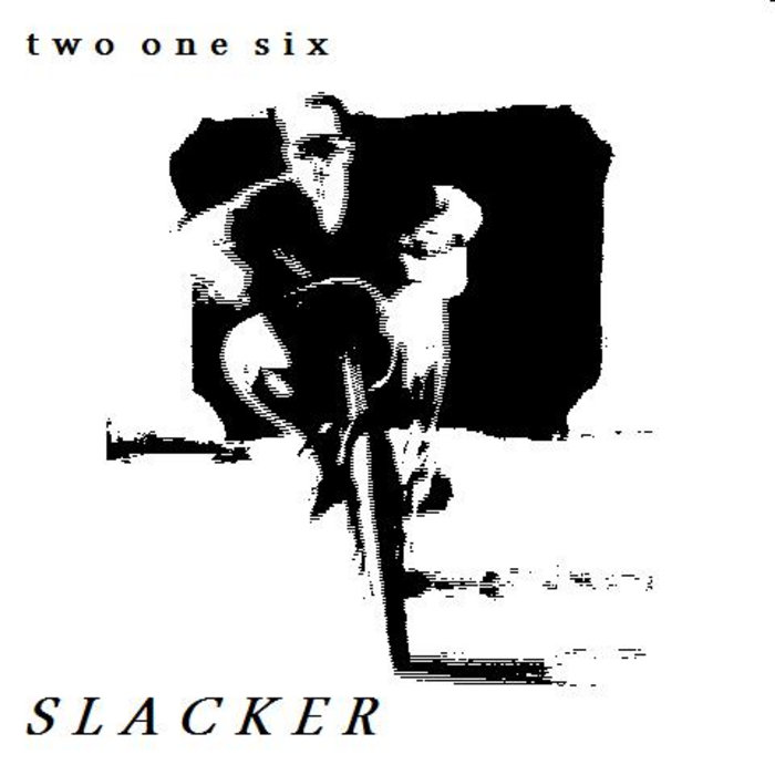 slacker | two one six