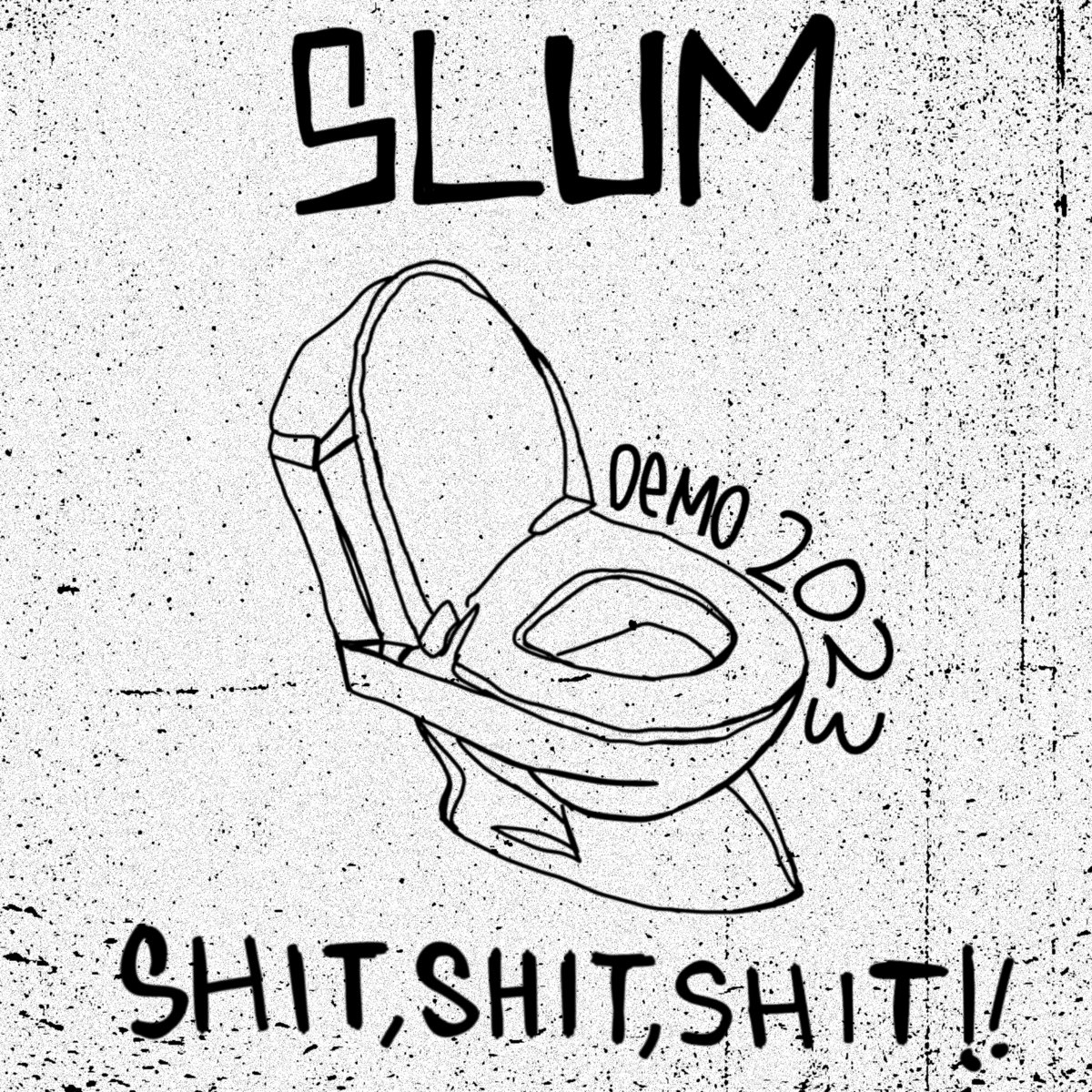 SHIT, SHIT, SHIT!! | SLUM