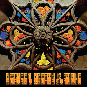 Between Breath and StoneSoriah and Thomas Dimuzio cover