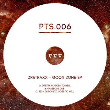Goon Zone EP | Dretraxx | PITS