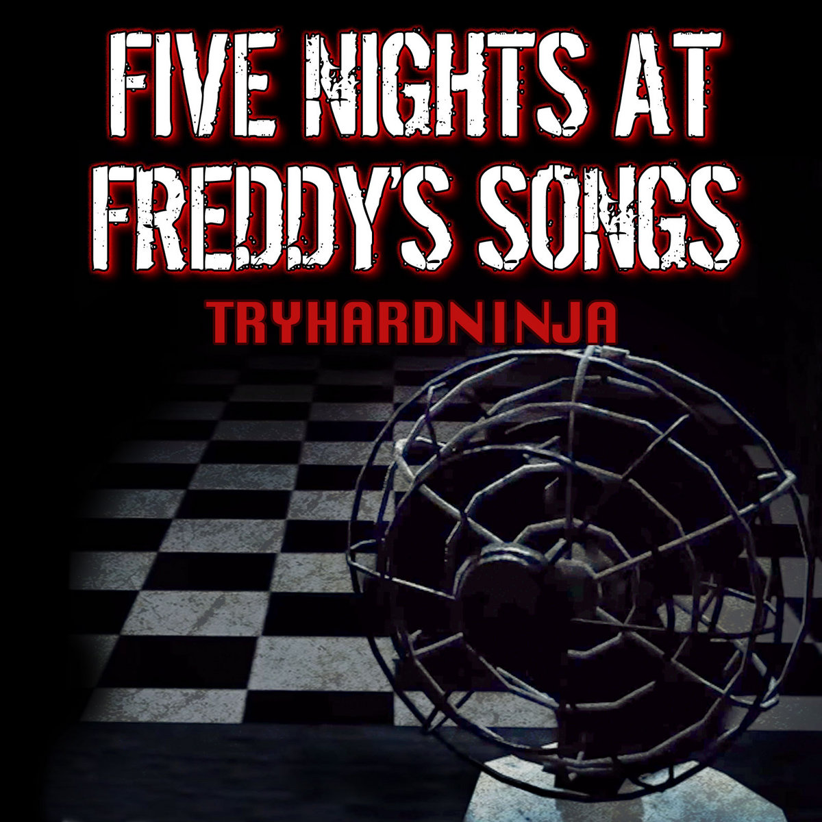 Five Nights At Freddy's Songs (Full Album) | TryHardNinja