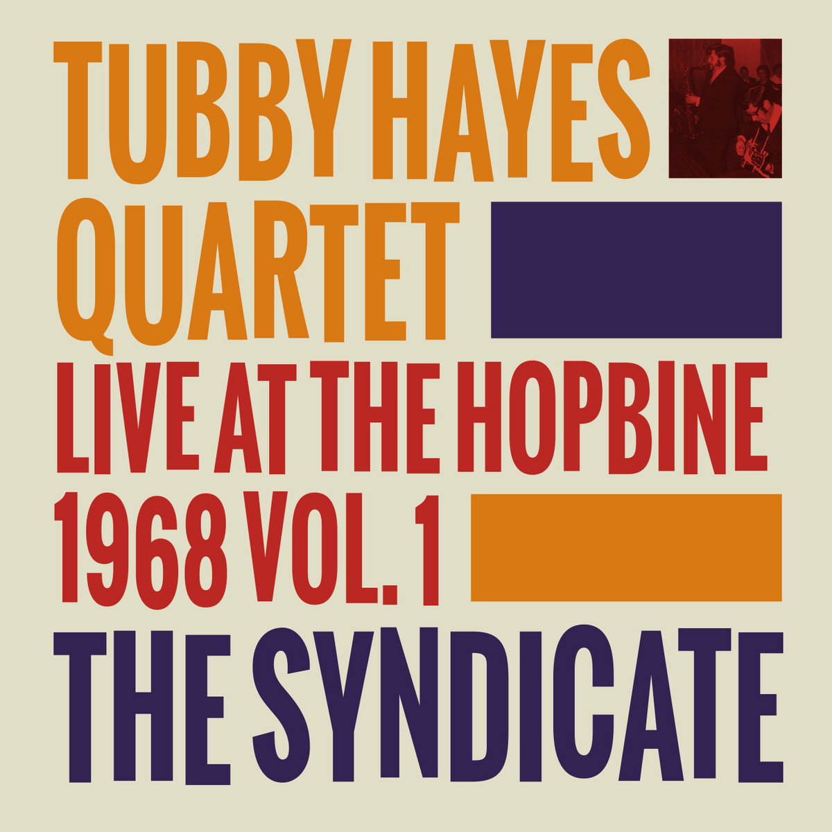 The Syndicate: Live At the Hopbine 1968 Vol.1 | Tubby Hayes
