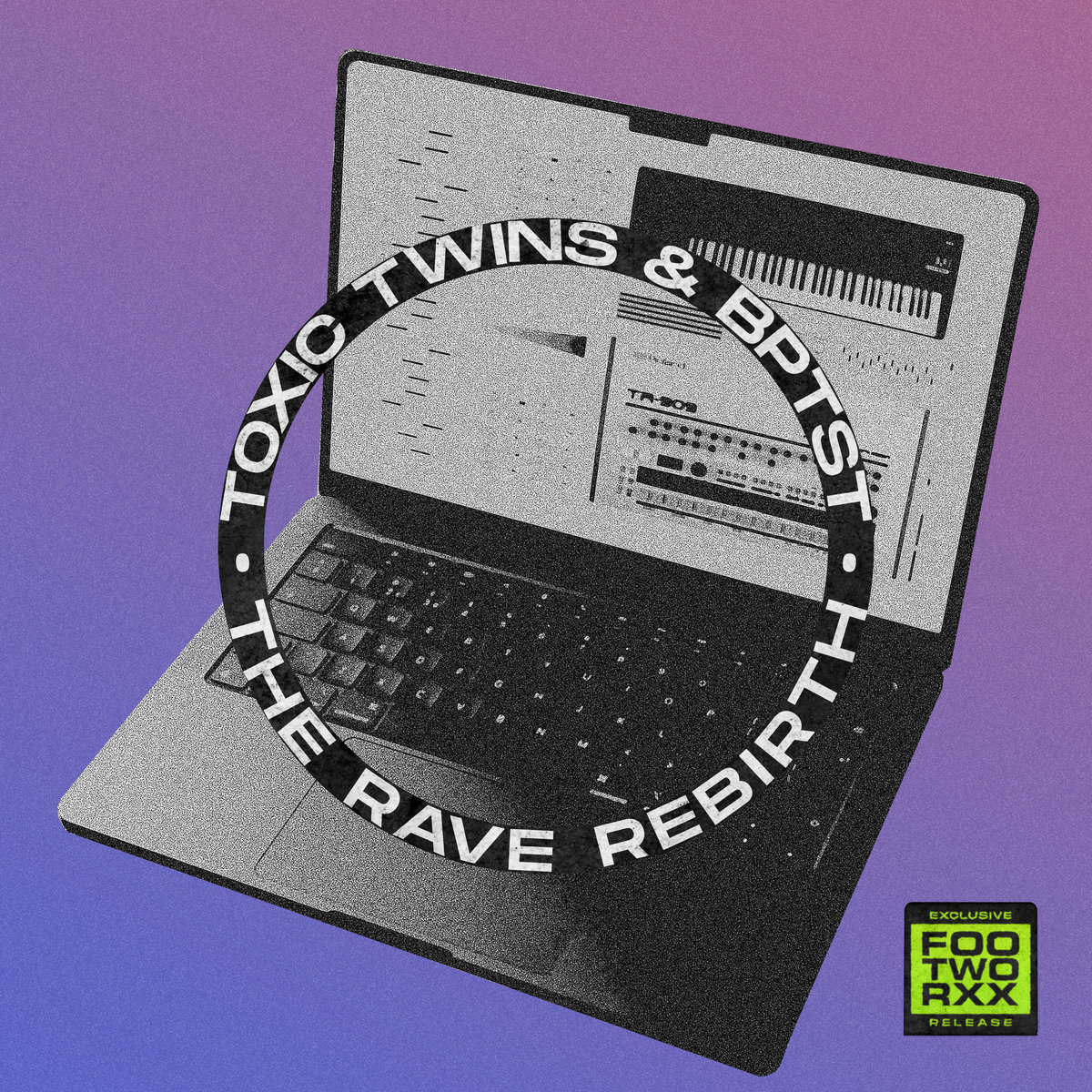 The Rave Rebirth | Toxic Twins & BPTST | footworxx