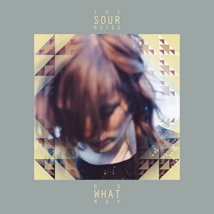 The Sour Notes — Do What May