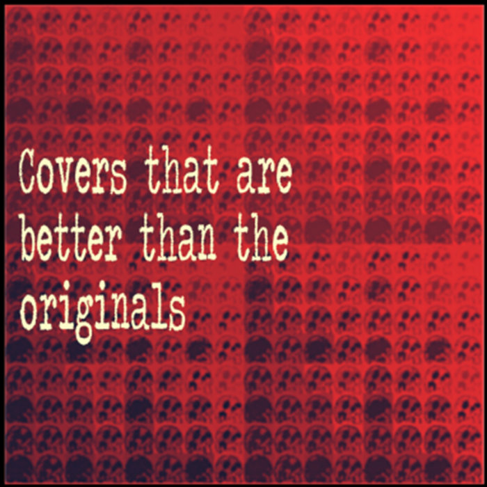 Covers That Are Better Than The Originals The Departed Skeletons I
