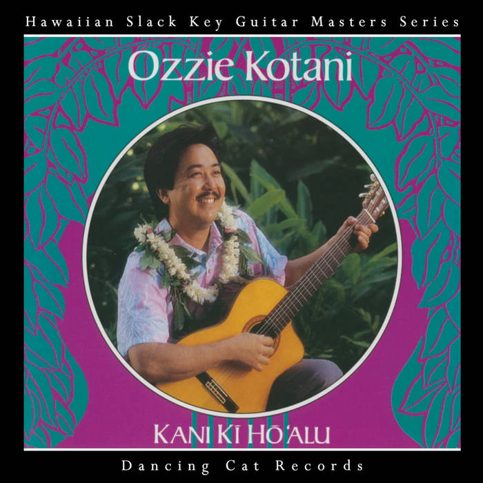 Kani Kī Hō'alu | Ozzie Kotani | Dancing Cat Records