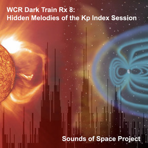 WCR Dark Train Rx 8: Hidden Melodies of the Kp Index Session cover