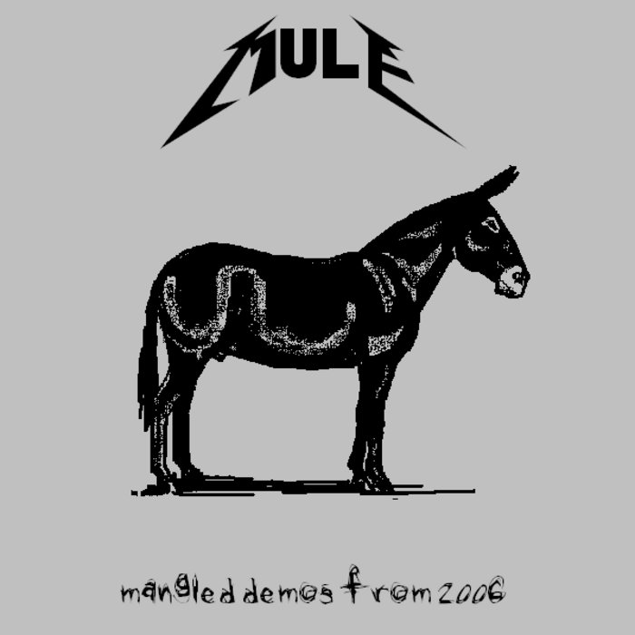 Mangled Demos From 2006 Mule Parkbench Records
