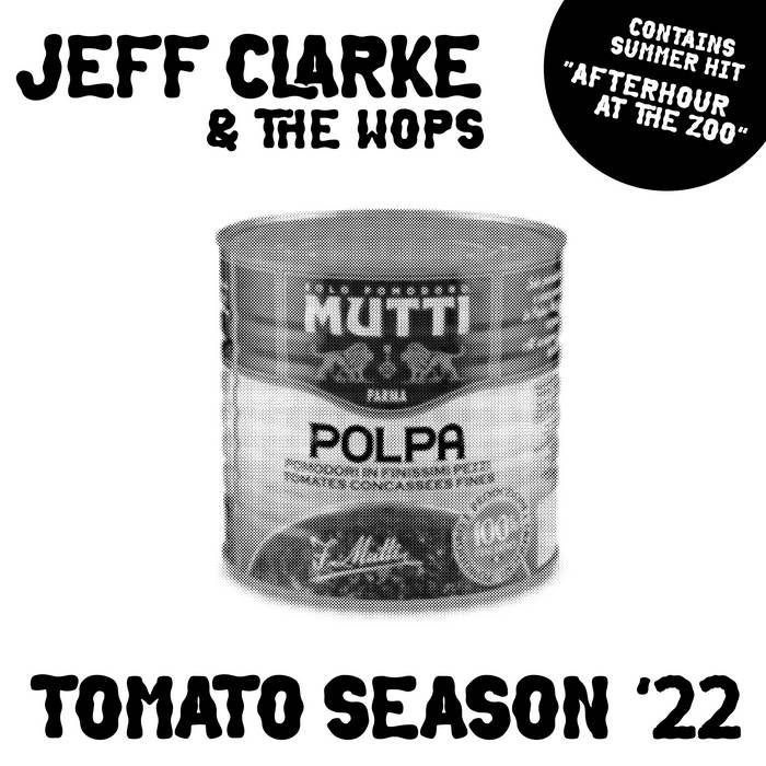 Tomato Season '22 | Jeff Clarke & The Wops | Goodbye Boozy
