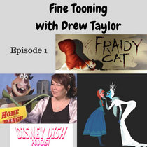 Fine Tooning with Drew Taylor Episode 1: Three Animated Disney Films That Never Got Made cover art