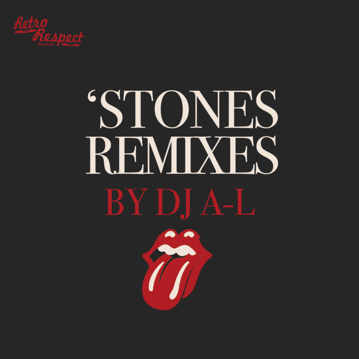 Stones Remixes | DJ A-L | Retro-Respect Records