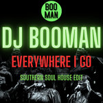 DJ Booman - Evewhere I Go (Souther Soul House Edit)