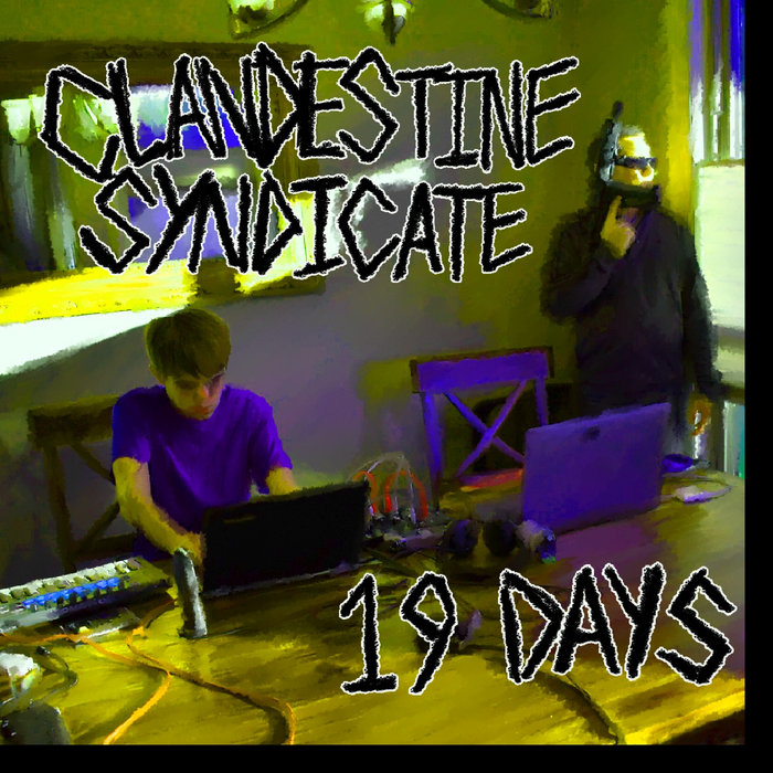 19 Days | Clandestine Syndicate