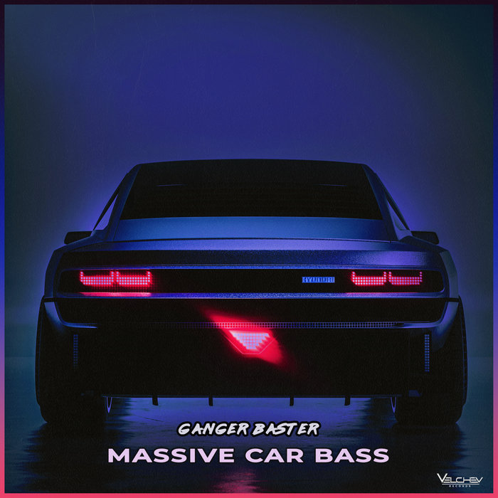 Massive Car Bass | Ganger Baster