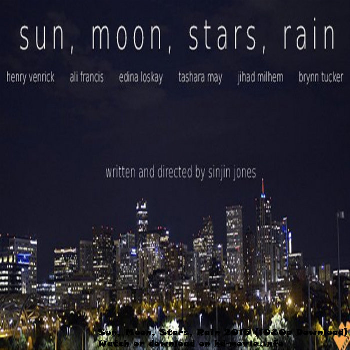 Sun, Moon, Stars, Rain 2016 (1080p Download) | juncbeschgena1976
