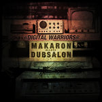 Digital warriors Makaron meets Dubsalon