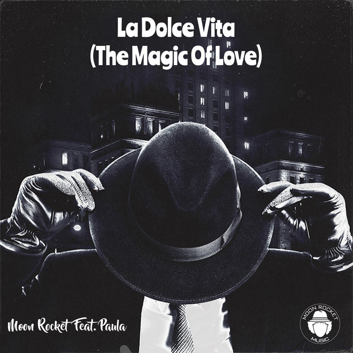 La Dolce Vita (The Magic Of Love) | Moon Rocket Feat.Paula | Moon