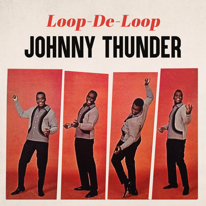 Loop De Loop Johnny Thunder