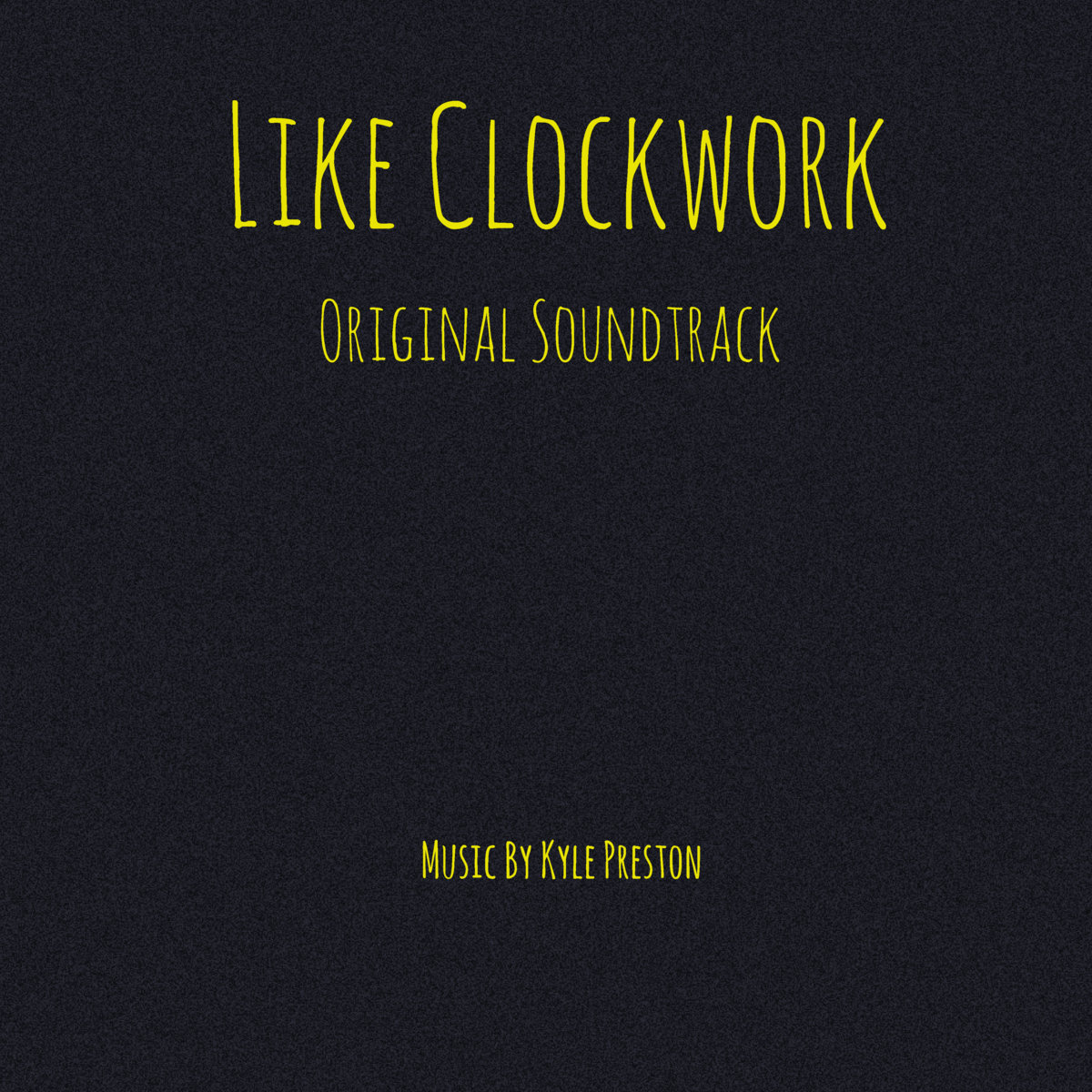 Like Clockwork (Original Soundtrack) Kyle Preston