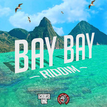 RADICAL ONE PRESENTS: BAY BAY RIDDIM cover art
