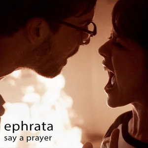 Ephrata — Say A Prayer