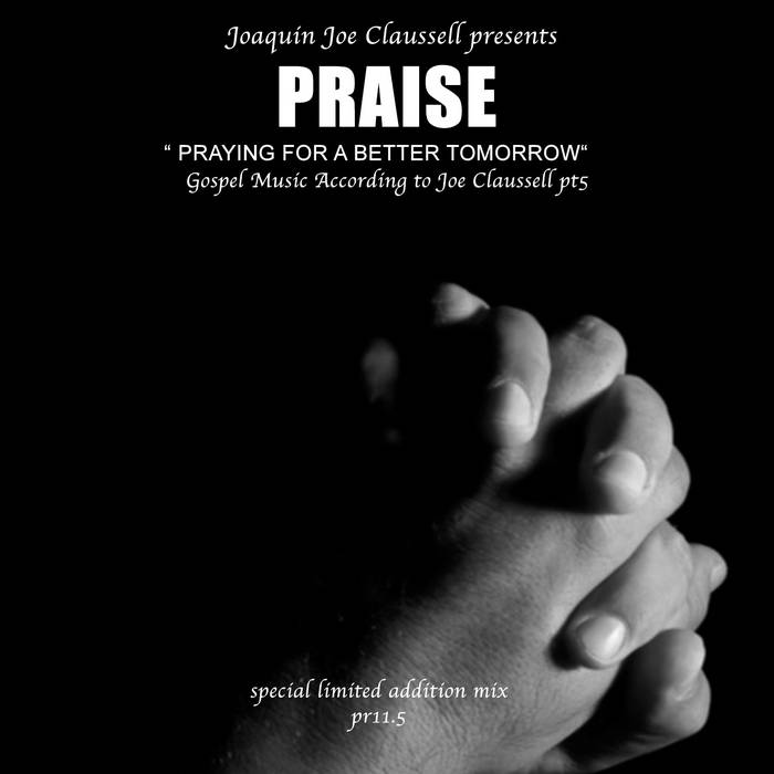 洋楽 PRAISE GOSPEL MUSIC / JOE CLAUSSELL Joaquin Joe Claussell Presents: Praise Part 5 (Digital