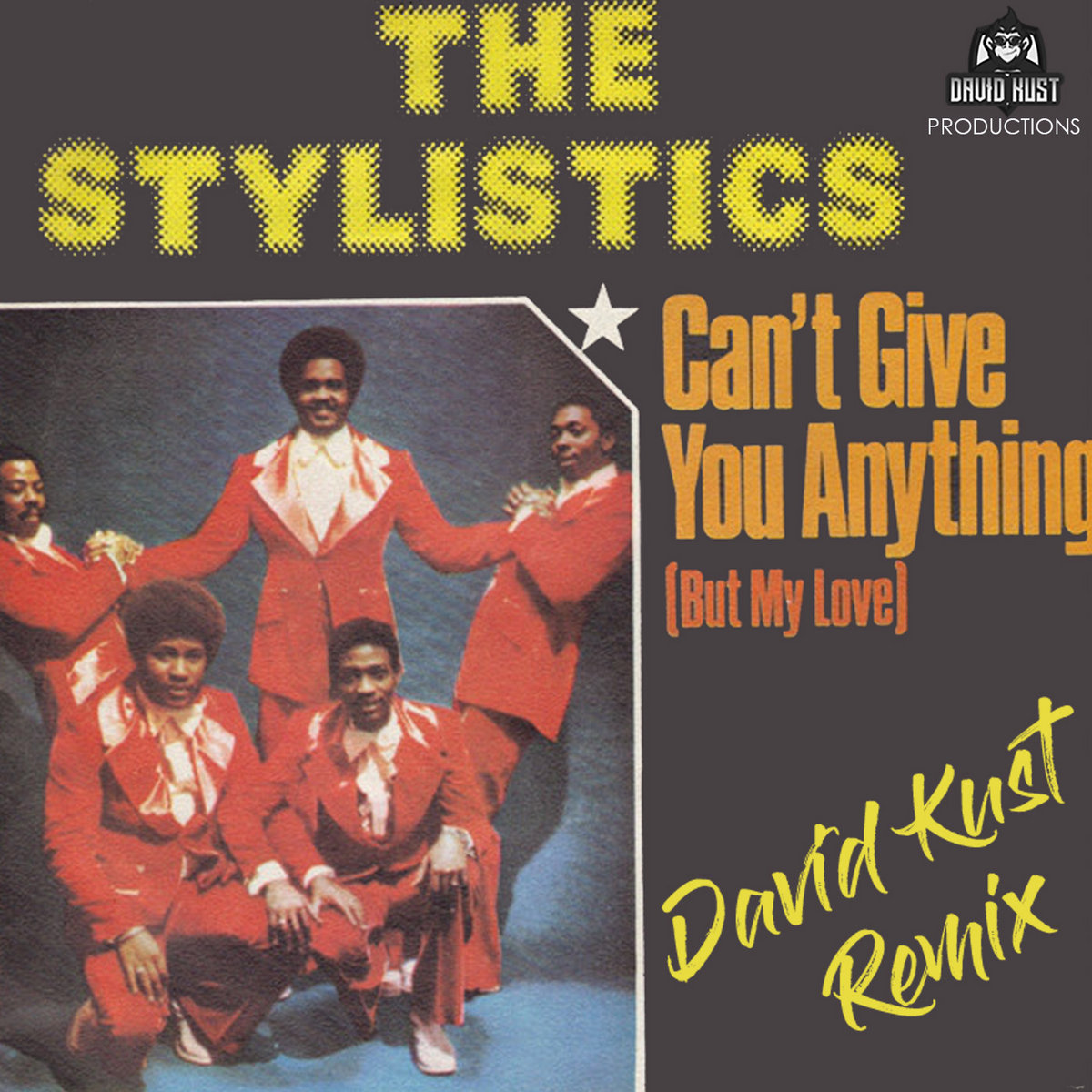 The Stylistics - Can't Give You Anything (But My Love) (David Kust