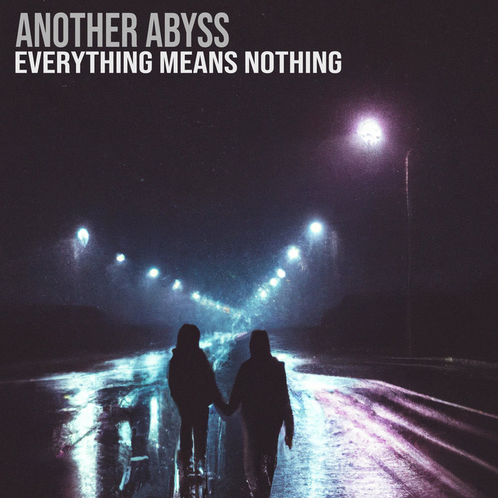 Everything Means Nothing Another Abyss
