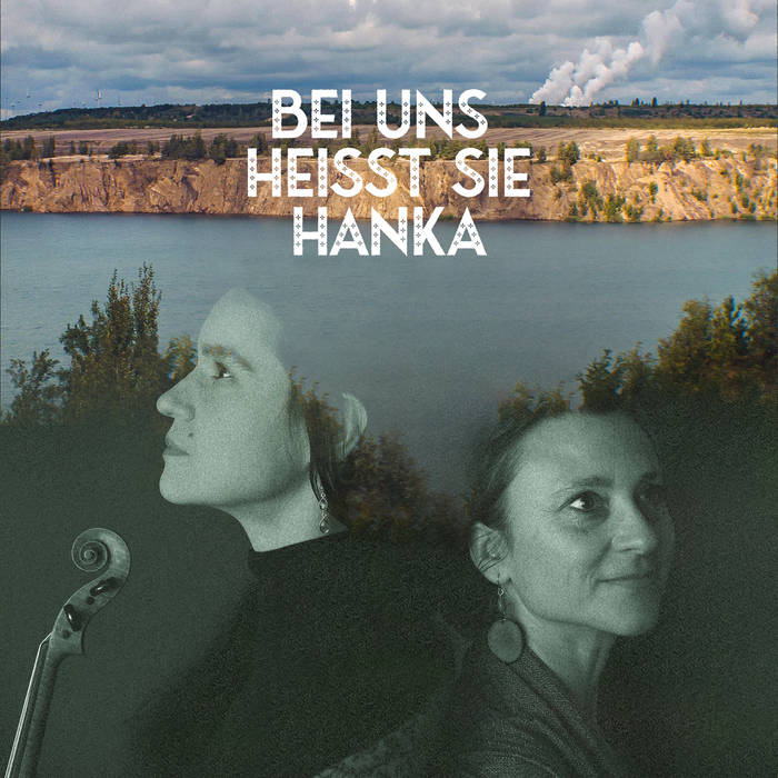 Bei uns heisst sie Hanka +++ We call her Hanka +++ Pla nas gronje jej Hanka +++ Pola nas rěka wona Hanka [Original Soundtrack], by Izabela Kałduńska &amp; Walburga Walde