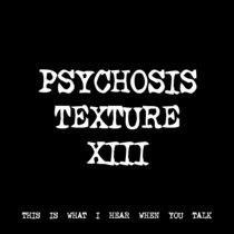 PSYCHOSIS TEXTURE XIII [TF00622] cover art