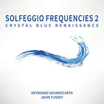 Solfeggio Frequencies 2 - Crystal Blue Renaissance