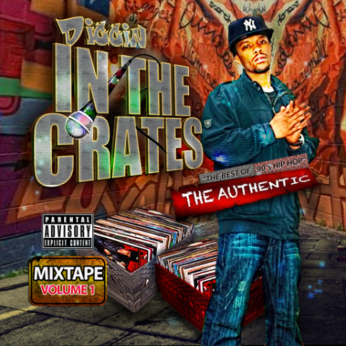 Diggin In The Crates Mixtape The Authentic featuring Classic 90's era HipHop Instrumentals