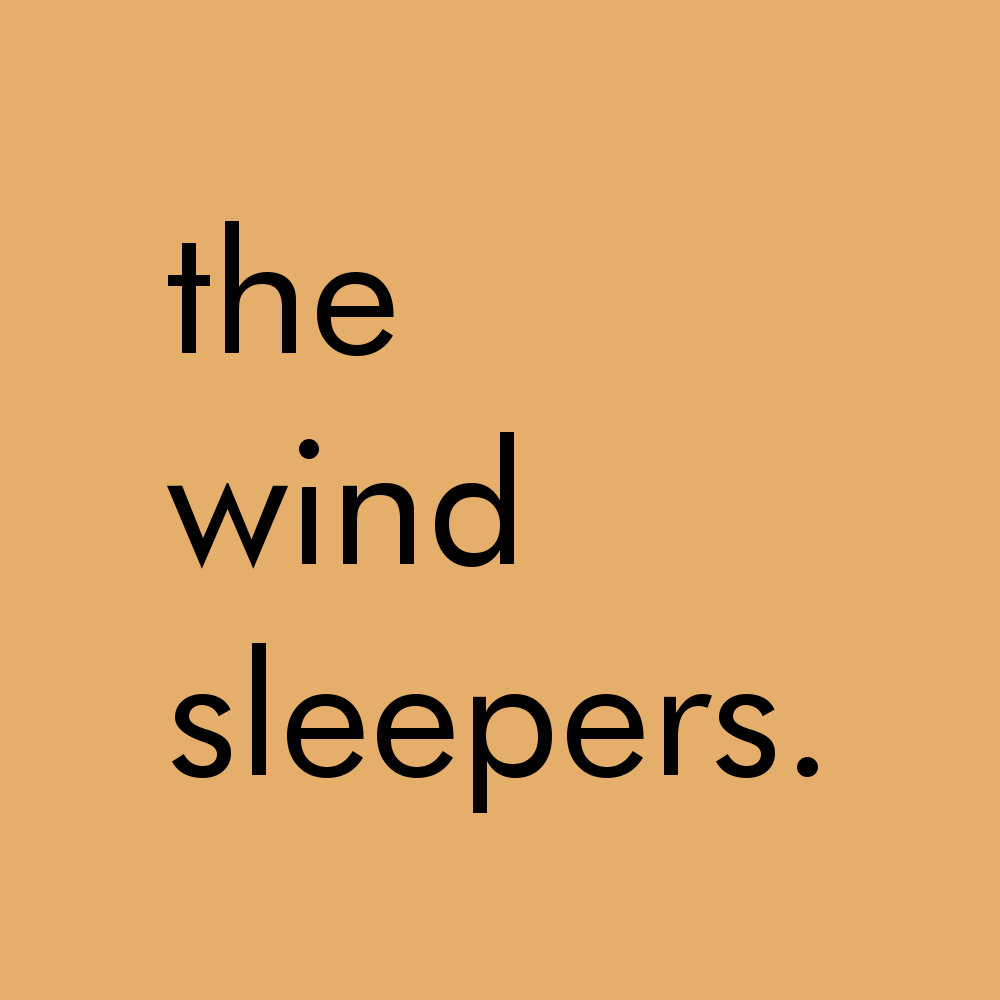 the wind sleepers.