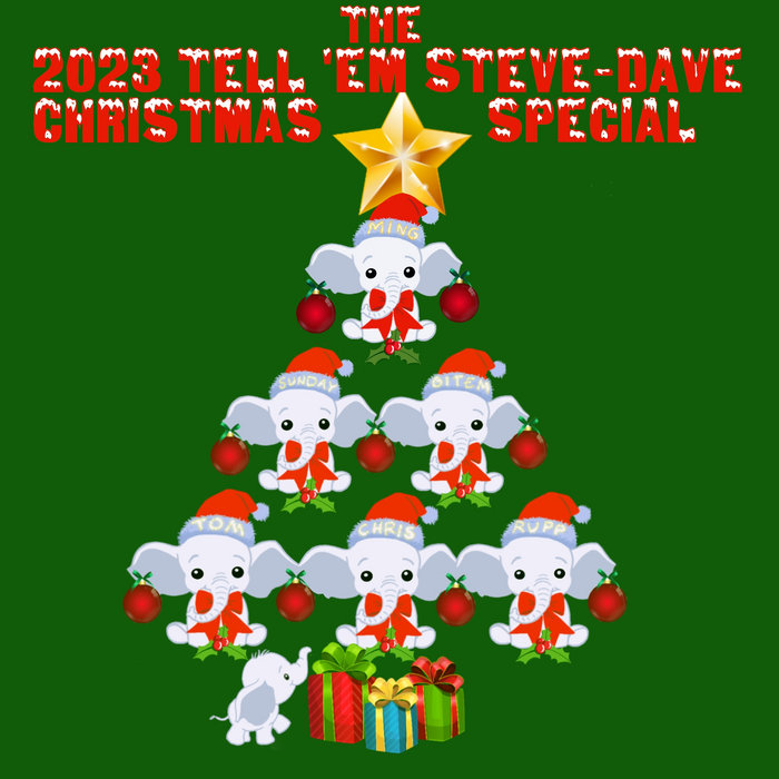 Tell 'Em Steve Dave 2023 Christmas Special Tell 'em SteveDave