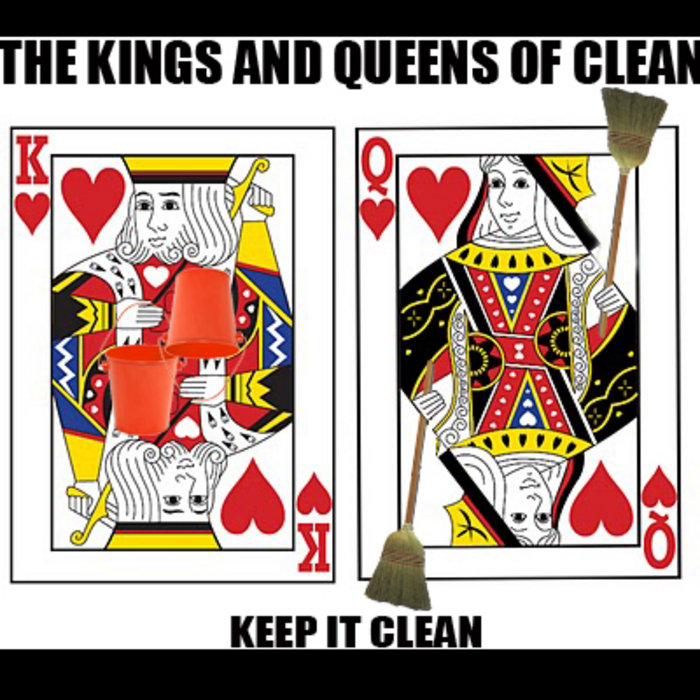 The Kings and Queens of Clean (Keep it Clean) Mr. Gee
