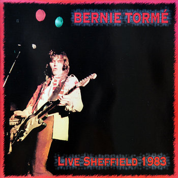 Bernie Torme / LIVE SHEFFIELD 1983 / トーメ Live Sheffield 1983 | Bernie Torme