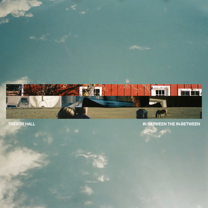 In Between The In-Between | Trevor Hall