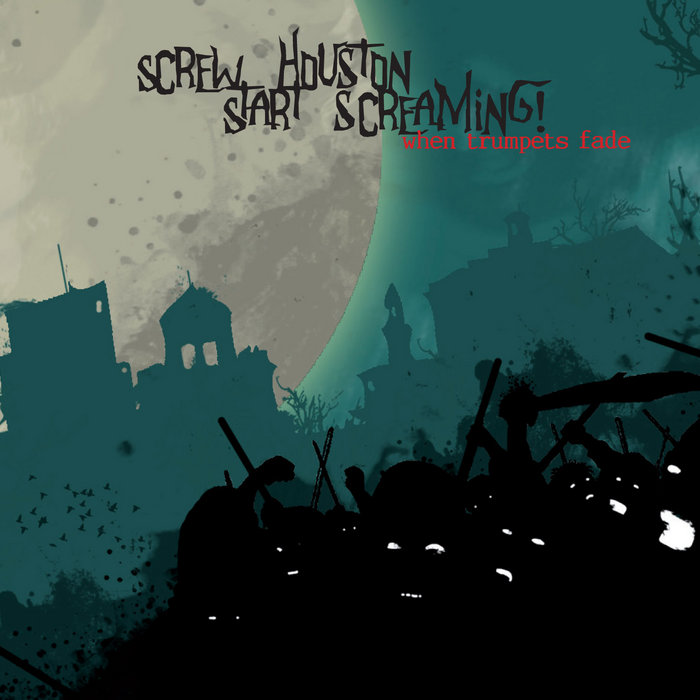 When Trumpets Fade Screw Houston Start Screaming 5FeetUnder Records