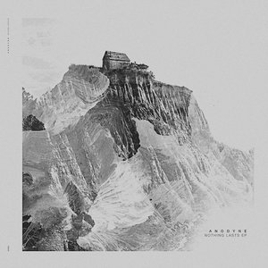 Anodyne — Nothing Lasts EP