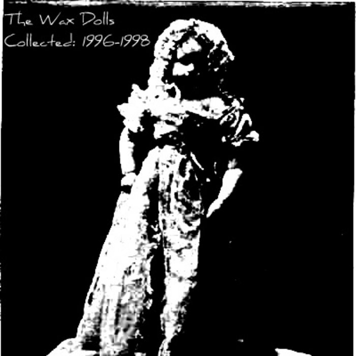 Collected: 1996-1998 | The Wax Dolls
