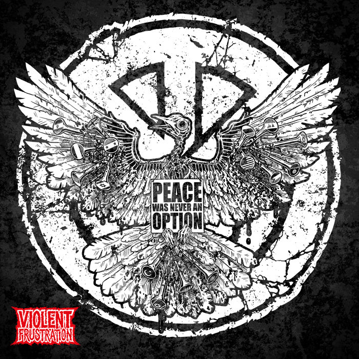 Peace Was Never An Option | Violent Frustration