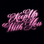 Keep Up With You EP