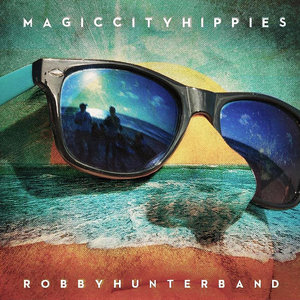 Magic City Hippies (10 Year Anniversary Edition)Robby Hunter Band, Magic City Hippies cover