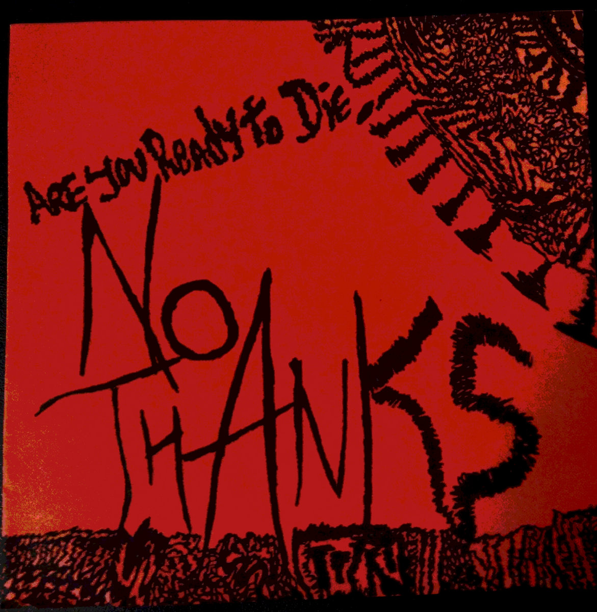 Are you ready to die? ep | NO THANKS