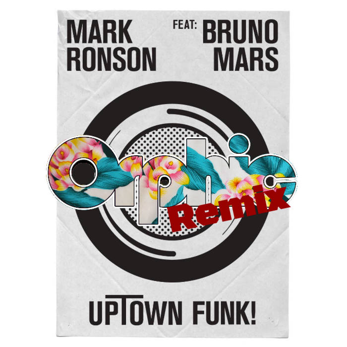 Mark Ronson - Uptown Funk ft. Bruno Mars (Orphic Remix) | Orphic