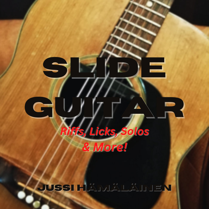 Slide Guitar Riffs, Licks, Solos & More! Jussi Hämäläinen