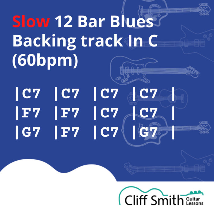 C - Slow 12 Bar Blues Backing Track (60bpm) | Cliff Smith Guitar Lessons